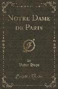 Notre-Dame de Paris, 1482 (Classic Reprint)