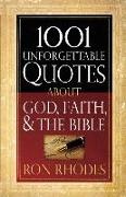 1001 Unforgettable Quotes about God, Faith, & the Bible