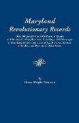 Maryland Revolutionary Records. Data Obtained from 3,050 Pension Claims and Bounty Land Applications, Including 1,000 Marriages of Maryland Soldiers a