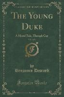 The Young Duke, Vol. 3 of 3