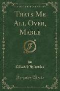 Thats Me All Over, Mable (Classic Reprint)
