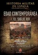 Historia militar de España IV : Edad Contemporánea I, 1808-1898