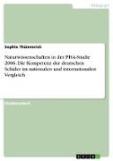 Naturwissenschaften in der PISA-Studie 2006. Die Kompetenz der deutschen Schüler im nationalen und internationalen Vergleich