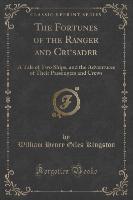 The Fortunes of the Ranger and Crusader