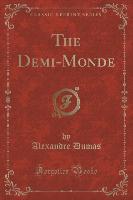 The Demi-Monde (Classic Reprint)