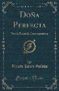 Doña Perfecta: Novela Española Contemporánea (Classic Reprint)