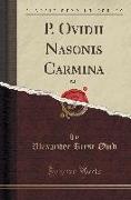 P. Ovidii Nasonis Carmina, Vol. 2 (Classic Reprint)