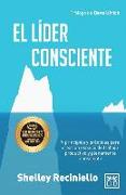 El Líder Consciente: 9 Principios y Prácticas Para Crear Un Espacio de Trabajo Productivo y Plenamiente Consciente