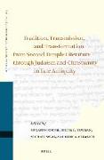 Tradition, Transmission, and Transformation from Second Temple Literature Through Judaism and Christianity in Late Antiquity: Proceedings of the Thirt