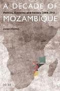 A Decade of Mozambique: Politics, Economy and Society 2004-2013