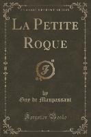 La Petite Roque (Classic Reprint)