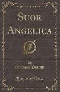 Suor Angelica (Classic Reprint)