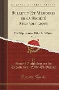 Bulletin Et Mémoires de la Société Archéologique, Vol. 16
