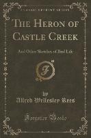 The Heron of Castle Creek