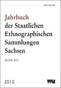 Jahrbuch der Staatlichen Ethnographischen Sammlungen Sachsen, Band XLV