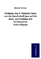 Predigten des P. Matthias Faber aus der Gesellschaft Jesu auf die Sonn- und Festtage des Kirchenjahres