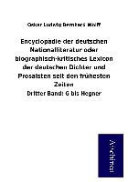 Encyclopädie der deutschen Nationalliteratur oder biographisch-kritisches Lexicon der deutschen Dichter und Prosaisten seit den frühesten Zeiten