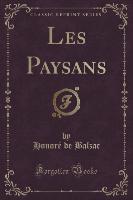 Les Paysans (Classic Reprint)