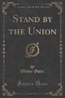 Stand by the Union (Classic Reprint)