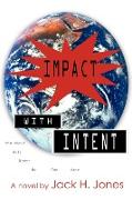 Impact with Intent