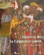 Història de la Catalunya Jueva : vida i mort de les comunitats jueves de la Catalunya Medieval