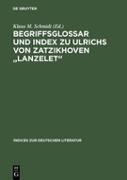 Begriffsglossar und Index zu Ulrichs von Zatzikhoven "Lanzelet"