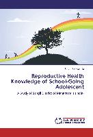 Reproductive Health Knowledge of School-Going Adolescent