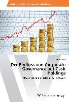 Der Einfluss von Corporate Governance auf Cash Holdings