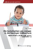 Die Sozialisation von Jungen in der heutigen Volksschule