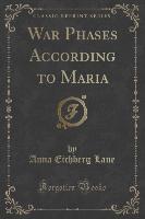 War Phases According to Maria (Classic Reprint)