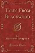 Tales From Blackwood (Classic Reprint)