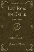 Les Rois En Exile: Roman Parisien (Classic Reprint)