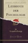 Lehrbuch der Psychologie (Classic Reprint)