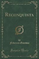 Reconquista (Classic Reprint)