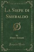 La Siepe di Smeraldo (Classic Reprint)