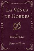 La Vénus de Gordes (Classic Reprint)