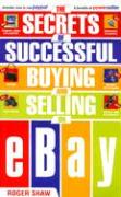 The Secrets of Successful Buying and Selling on Ebay