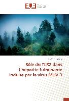 Rôle du TLR2 dans l'hépatite fulminante induite par le virus MHV-3