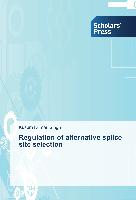 Regulation of alternative splice site selection