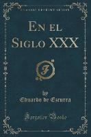 En el Siglo XXX (Classic Reprint)