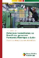 Reformas trabalhistas no Brasil nos governos Fernando Henrique e Lula