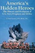 America's Hidden Heroes: The History and Evolution of U.S. Navy Frogmen and SEALs