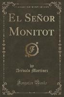 El Señor Monitot (Classic Reprint)