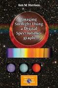 Imaging Sunlight Using a Digital Spectroheliograph