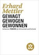Erhard Mettler / Gewagt - Gewogen - Gewonnen