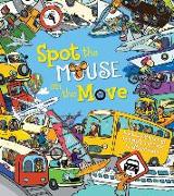 Spot the Mouse on the Move: Packed with Things to Spot and Facts to Discover!