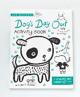 Dog's Day Out Activity Book: A Drawing and Coloring Book