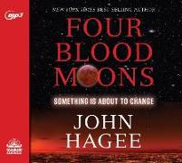 Four Blood Moons: Something Is about to Change
