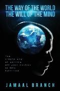 The Way of the World the Will of the Mind