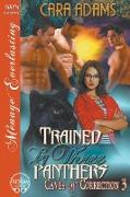 Trained by Three Panthers [Caves of Correction 3] (Siren Publishing Menage Everlasting)